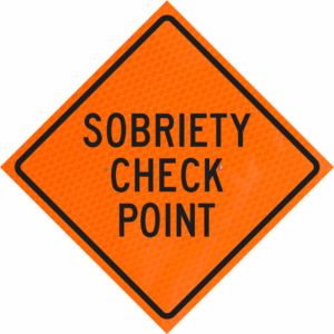 Sobriety Check Point 36" Diamond Grade™  Roll-up