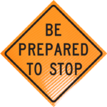 Be Prepared To Stop Sign