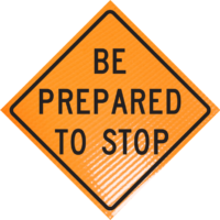 Be Prepared To Stop Sign