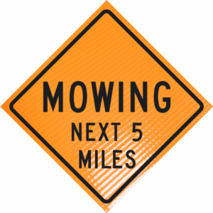 Mowing Next 5 Miles 36" Non-reflective Roll-up Sign