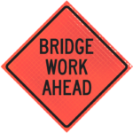 | Bridge Work Ahead 36" Super Bright™ Reflective Vinyl Roll-up Sign