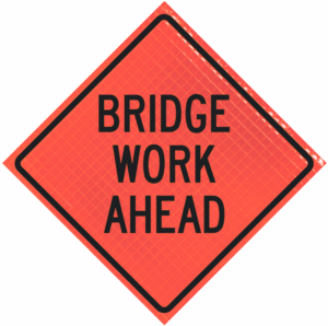 Bridge Work Ahead 36" Super Bright™ Reflective Vinyl Roll-up Sign