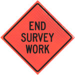 | End Survey Work 36" Super Bright™ Reflective Vinyl Roll-up Sign