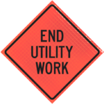 | End Utility Work 36" Super Bright™ Reflective Vinyl Roll-up Sign