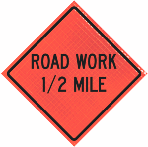 Road Work 1/2 Mile 36" Super Bright™ Reflective Vinyl Roll-up Sign