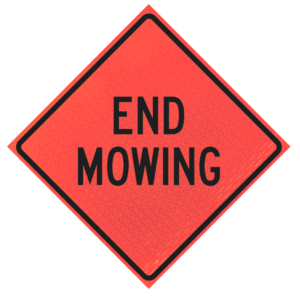 End Mowingn48" Marathon™  Roll-up Sign
