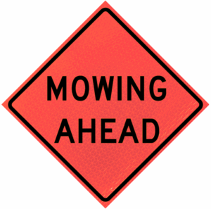 Mowing Ahead (w-21-8) 48" Marathon™  Roll-up Sign