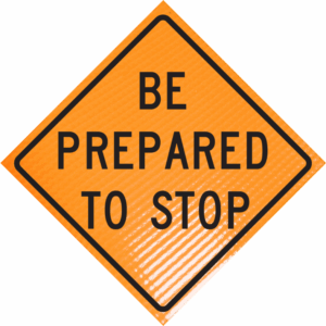 Be prepared to stop