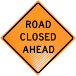 | Road closed ahead (w20-3) 48" non-reflective roll-up