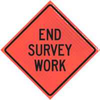 | End Survey Work 48" Super Bright™ Roll-up Sign