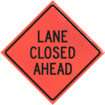 | Lane Closed Ahead 48" Super Bright™ Roll-up Sign