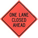 | One Lane Closed Ahead 48" Super Bright™ Roll-up Sign