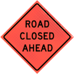 | Road Closed Ahead (w20-3) 48" Super Bright™ Roll-up Sign