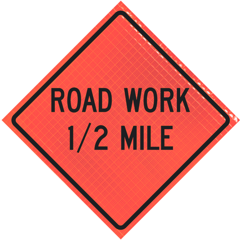 Road Work 1/2 Mile 48" Super Bright™ Roll-up Sign