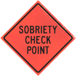 | Sobriety Check Point 48" Super Bright™ Roll-up Sign